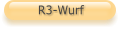 R3-Wurf