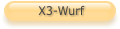 X3-Wurf