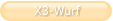 X3-Wurf