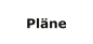 Pläne