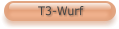 T3-Wurf