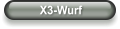X3-Wurf