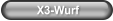 X3-Wurf