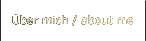 Über mich / about me