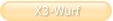 X3-Wurf