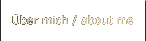 Über mich / about me