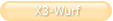 X3-Wurf